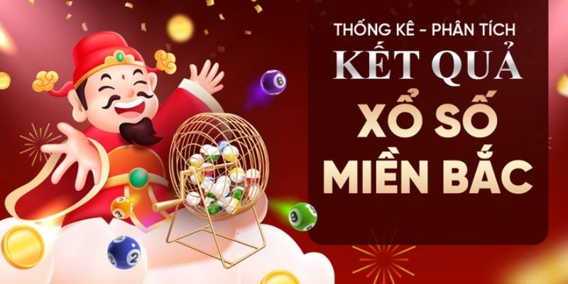 Phân tích kết quả xổ số miền Bắc để gia tăng cơ hội chiến thắng
